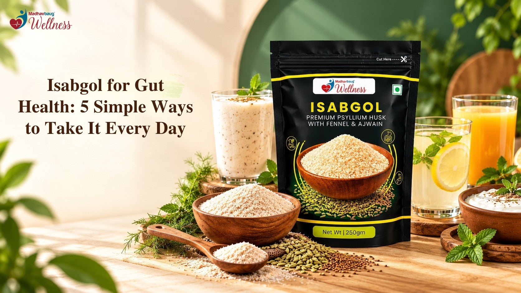 Isabgol for Gut Health: 5 Simple Ways to Take It Every Day