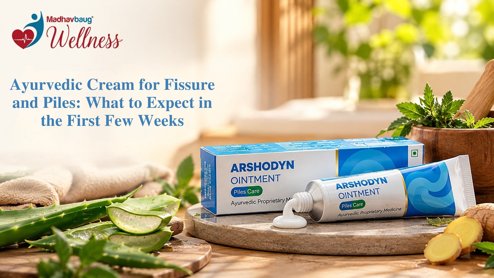 Ayurvedic Cream for Fissure and Piles: What to Expect in the First Few Weeks